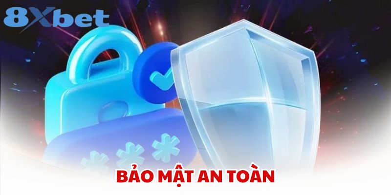 Bảo mật an toàn