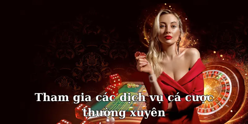 Bạn thường xuyên tham gia cá cược để nâng cấp VIP